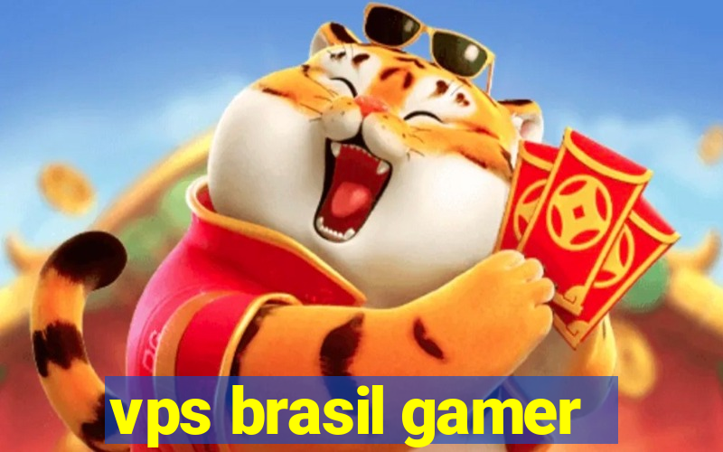 vps brasil gamer